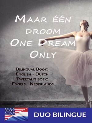 cover image of Maar één droom One Dream Only (Bilingual book